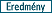Eredm�ny